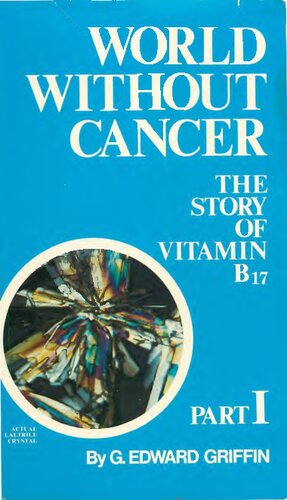 World Without Cancer The Story of Vitamin B17 Laetrile Laetrille Amygdalin Apricot Seeds ( Both Part 1 and 2 ) (PDF/EPUB Version)

