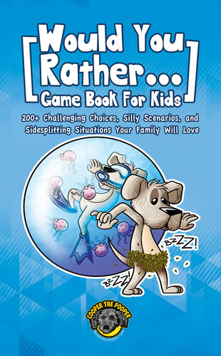 Would You Rather Game Book for Kids: 200+ Challenging Choices, Silly Scenarios, and Sidesplitting Situations Your Family Will Love (PDF/EPUB Version)
