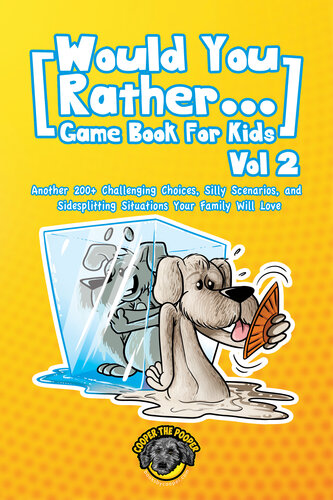 Would You Rather Game Book for Kids: 200 More Challenging Choices, Silly Scenarios, and Side-Splitting Situations Your Family Will Love (Vol 2) (PDF/EPUB Version)
