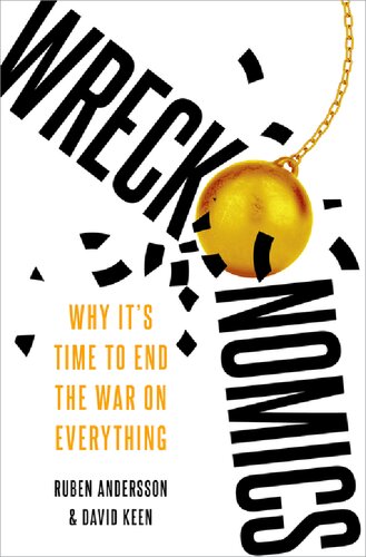 Wreckonomics: Why It's Time to End the War on Everything (PDF/EPUB Version)

