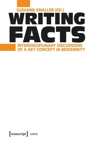 Writing Facts: Interdisciplinary Discussions of a Key Concept in Modernity (PDF/EPUB Version)
