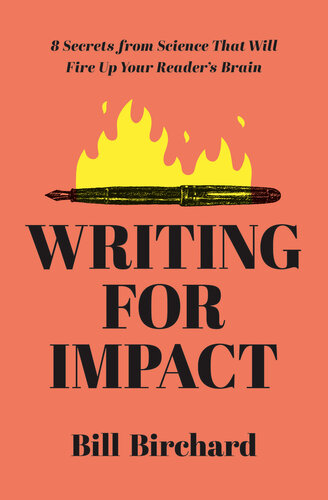 Writing for Impact: 8 Secrets from Science That Will Fire Up Your Readers’ Brains (PDF/EPUB Version)
