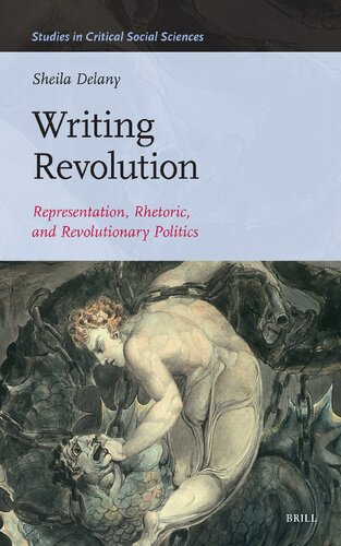 Writing Revolution: Representation, Rhetoric, and Revolutionary Politics (Studies in Critical Social Sciences) (PDF/EPUB Version)
