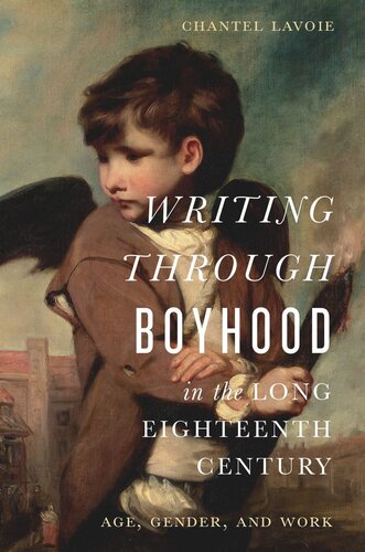 Writing through Boyhood in the Long Eighteenth Century: Age, Gender, and Work (PDF/EPUB Version)
