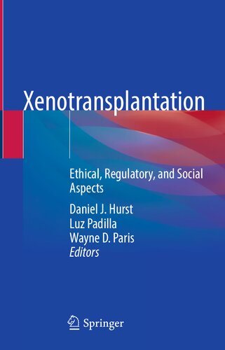 Xenotransplantation: Ethical, Regulatory, and Social Aspects (PDF/EPUB Version)
