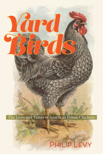 Yard Birds: The Lives and Times of America's Urban Chickens (PDF/EPUB Version)
