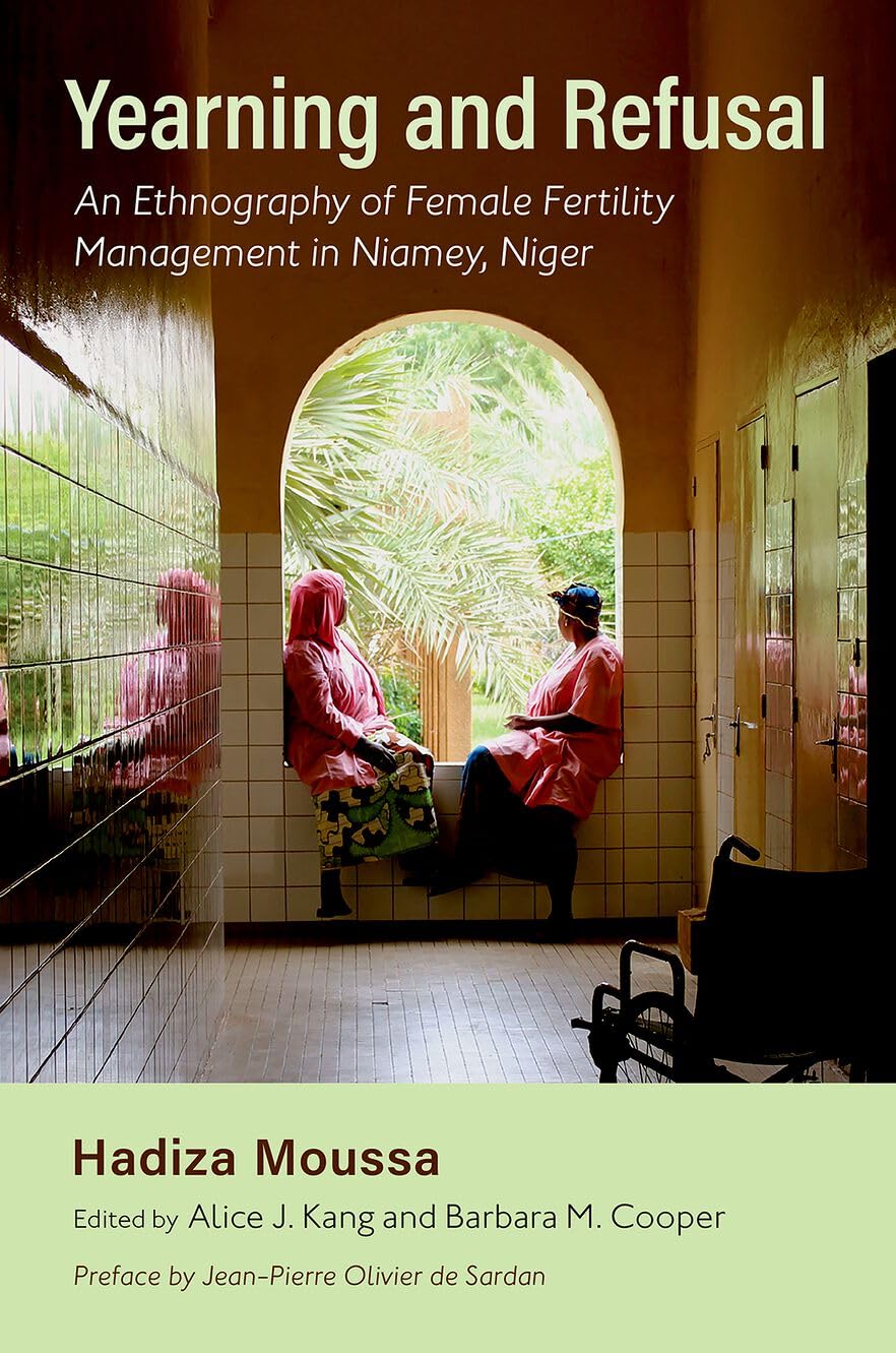 Yearning and Refusal: An Ethnography of Female Fertility Management in Niamey, Niger (PDF/EPUB Version)
