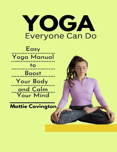 Yoga Everyone Can Do: Easy Yoga Manual to Boost Your Body and Calm Your Mind (PDF/EPUB Version)
