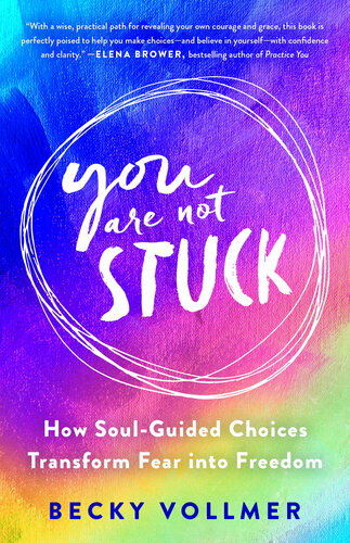 You Are Not Stuck: How Soul-Guided Choices Transform Fear into Freedom (PDF/EPUB Version)
