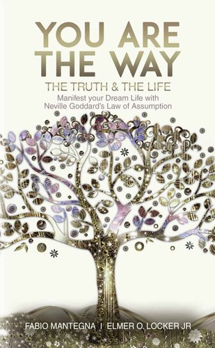 You are the Way: Manifest your Dream Life with Neville Goddard Law of Assumption - Best Manifesting Books about Manifestation | Book for Women Men Teens ... on Love Health and Money | Kindle eBook (PDF/EPUB Version)

