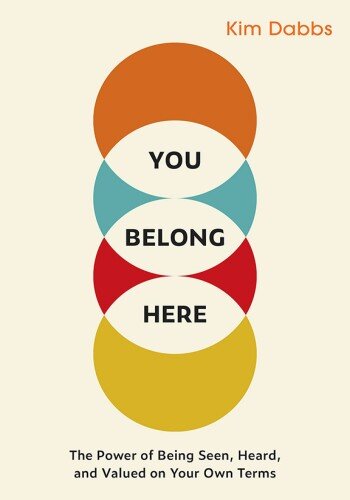 You Belong Here: The Power of Being Seen, Heard, and Valued on Your Own Terms (PDF/EPUB Version)
