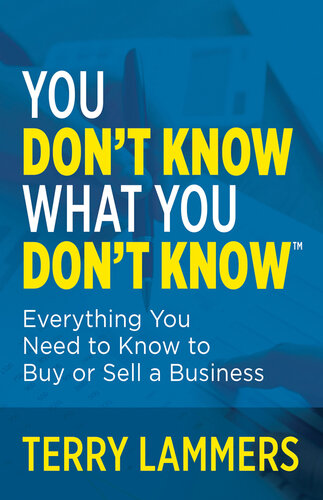 You Don’t Know What You Don’t Know: Everything You Need to Know to Buy or Sell a Business (PDF/EPUB Version)
