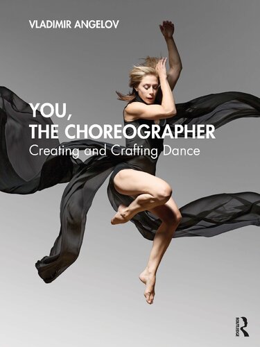 You, the Choreographer: Creating and Crafting Dance (PDF/EPUB Version)
