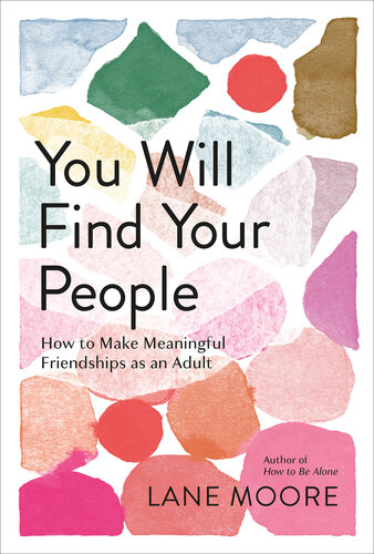 You Will Find Your People: How to Make Meaningful Friendships as an Adult (PDF/EPUB Version)
