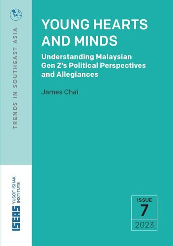 Young Hearts and Minds: Understanding Malaysian Gen Z's Political Perspectives and Allegiances (PDF/EPUB Version)
