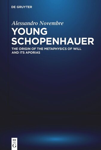 Young Schopenhauer: The Origin of the Metaphysics of Will and its Aporias (PDF/EPUB Version)

