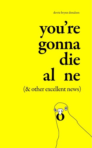 You’re Gonna Die Alone (& Other Excellent News) (PDF/EPUB Version)
