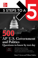 5 Steps to a 5: 500 AP U.S. Government and Politics Questions to Know by Test Day (PDF/EPUB Version)