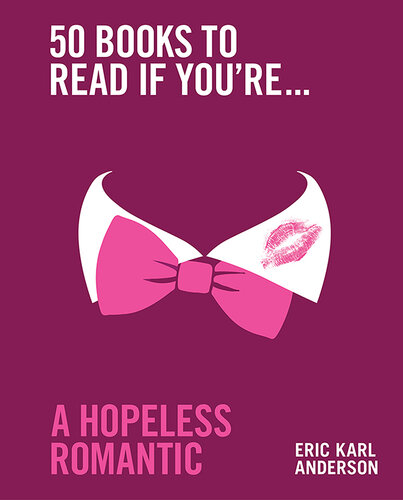 50 Books to Read If You're a Hopeless Romantic (PDF/EPUB Version)