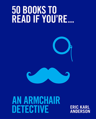 50 Books to Read if You're an Armchair Detective (PDF/EPUB Version)
