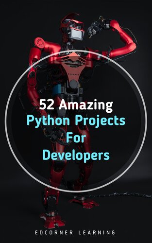 52 Amazing Python Projects For Developers (PDF/EPUB Version)