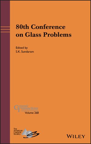 80th Conference on Glass Problems: A Collection of Papers Presented at the 80th Conference on Glass Problems Greater Columbus Convention Center, Columbus, Ohio October 28-31, 2019 (PDF/EPUB Version)