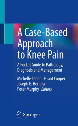 A Case-Based Approach to Knee Pain: A Pocket Guide to Pathology, Diagnosis and Management (PDF/EPUB Version)
