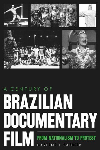 A Century of Brazilian Documentary Film: From Nationalism to Protest (PDF/EPUB Version)