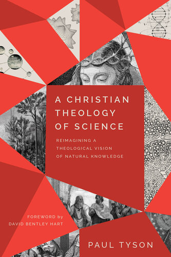 A Christian Theology of Science: Reimagining a Theological Vision of Natural Knowledge (PDF/EPUB Version)