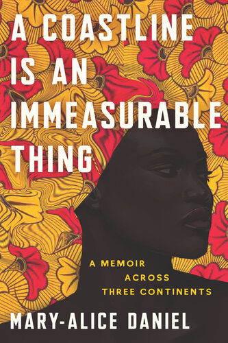 A Coastline Is an Immeasurable Thing: A Memoir Across Three Continents (PDF/EPUB Version)