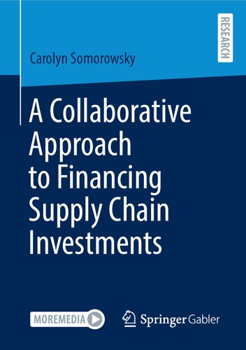 A Collaborative Approach to Financing Supply Chain Investments (PDF/EPUB Version)
