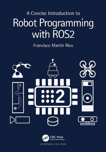 A Concise Introduction to Robot Programming with ROS2 (PDF/EPUB Version)