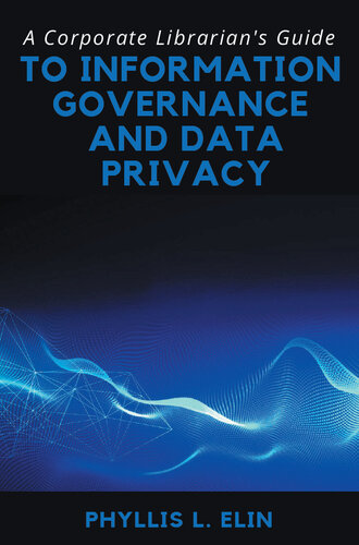 A Corporate Librarian's Guide to Information Governance and Data Privacy (PDF/EPUB Version)