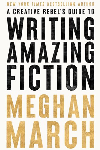 A Creative Rebel's Guide to Writing Amazing Fiction (PDF/EPUB Version)
