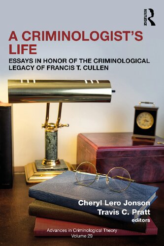 A Criminologist's Life: Essays in Honor of the Criminological Legacy of Francis T. Cullen (PDF/EPUB Version)