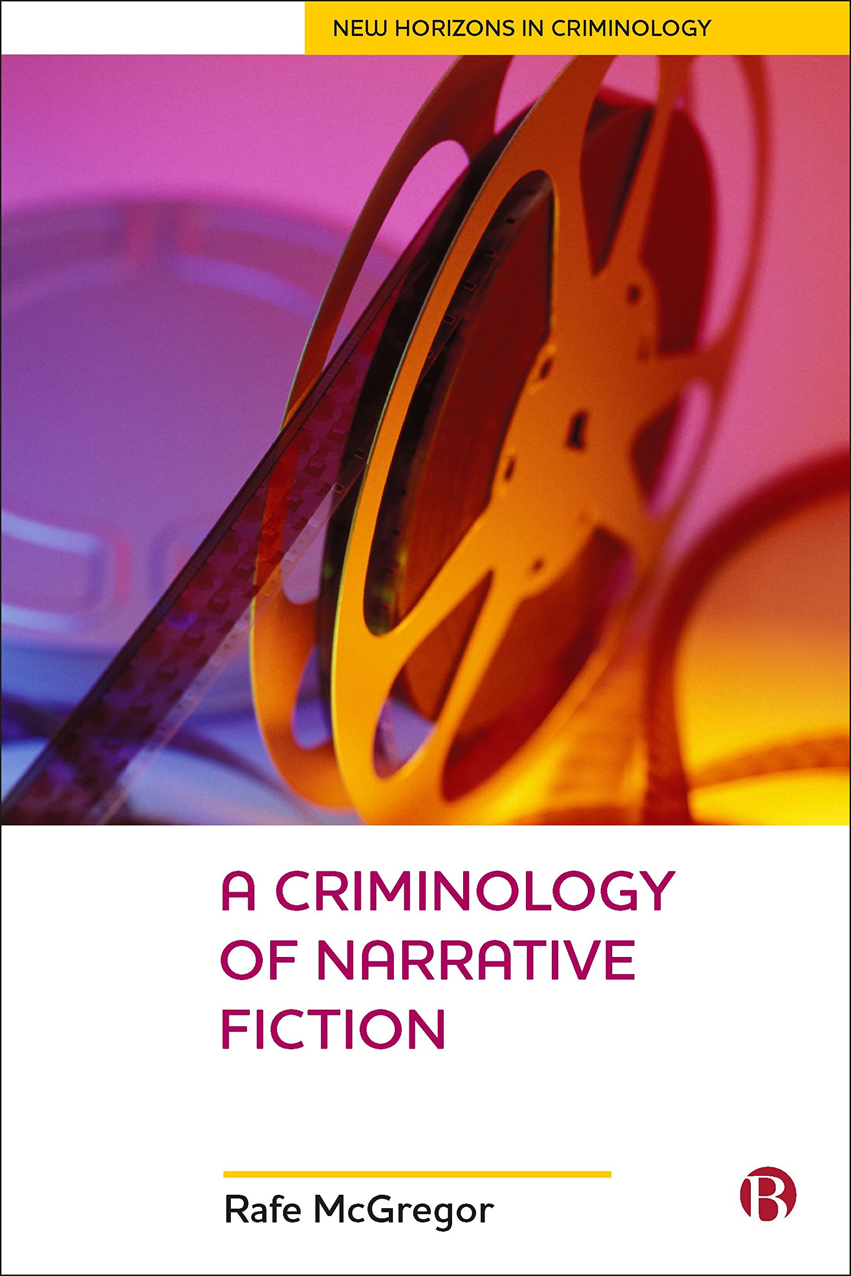 A Criminology Of Narrative Fiction (New Horizons in Criminology) (PDF/EPUB Version)