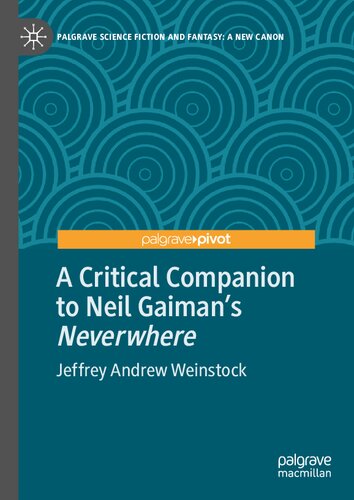 A Critical Companion to Neil Gaiman's "Neverwhere" (Palgrave Science Fiction and Fantasy: A New Canon) (PDF/EPUB Version)