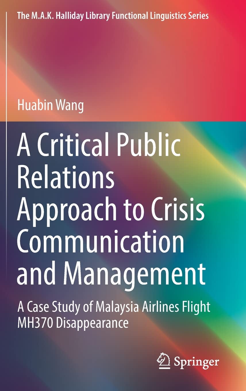 A Critical Public Relations Approach to Crisis Communication and Management: A Case Study of Malaysia Airlines Flight MH370 Disappearance (PDF/EPUB Version)