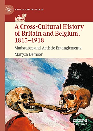 A Cross-Cultural History of Britain and Belgium, 1815–1918: Mudscapes and Artistic Entanglements (PDF/EPUB Version)