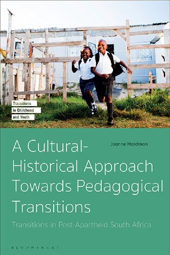 A Cultural-Historical Approach towards Pedagogical Transitions: Transitions in Post-Apartheid South Africa (PDF/EPUB Version)