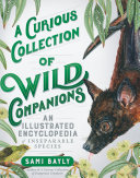 A Curious Collection of Wild Companions: An Illustrated Encyclopedia of Inseparable Species (PDF/EPUB Version)