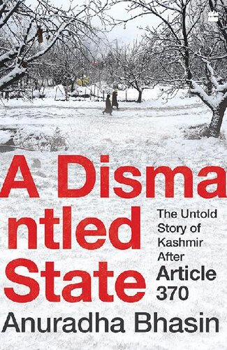 A Dismantled State: The Untold Story of Kashmir After Article 370 (PDF/EPUB Version)