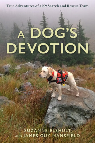 A Dog's Devotion: True Adventures of a K9 Search and Rescue Team (PDF/EPUB Version)