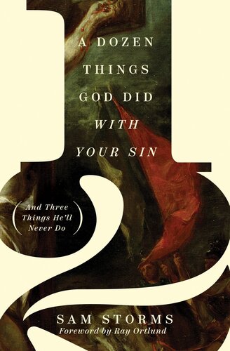 A Dozen Things God Did with Your Sin (And Three Things He'll Never Do) (PDF/EPUB Version)