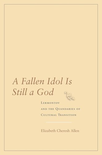 A Fallen Idol Is Still a God: Lermontov and the Quandaries of Cultural Transition (PDF/EPUB Version)