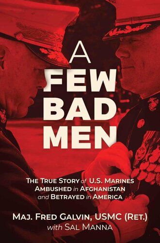 A Few Bad Men: The True Story of U.S. Marines Ambushed in Afghanistan and Betrayed in America (PDF/EPUB Version)