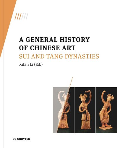 A General History of Chinese Art. Volume 3 A General History of Chinese Art: Sui and Tang Dynasties (PDF/EPUB Version)