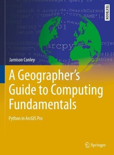A Geographer's Guide to Computing Fundamentals: Python in ArcGIS Pro (PDF/EPUB Version)