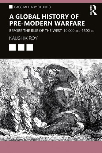 A Global History of Pre-Modern Warfare: Before the Rise of the West, 10,000 BCE–1500 CE (PDF/EPUB Version)