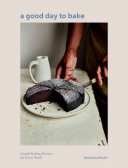 A Good Day to Bake: Simple Baking Recipes for Every Mood (PDF/EPUB Version)